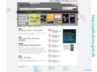 http://aakb.demo.gnit.dk
                           www.gnit.dk
 