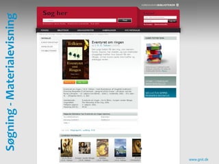 Søgning - Materialevisning




www.gnit.dk
 