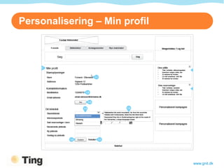 Personalisering – Min profil




                               www.gnit.dk
 
