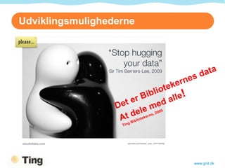 Udviklingsmulighederne




                         www.gnit.dk
 