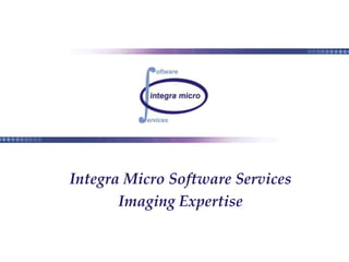 Integra Micro Software Services  Imaging Expertise 