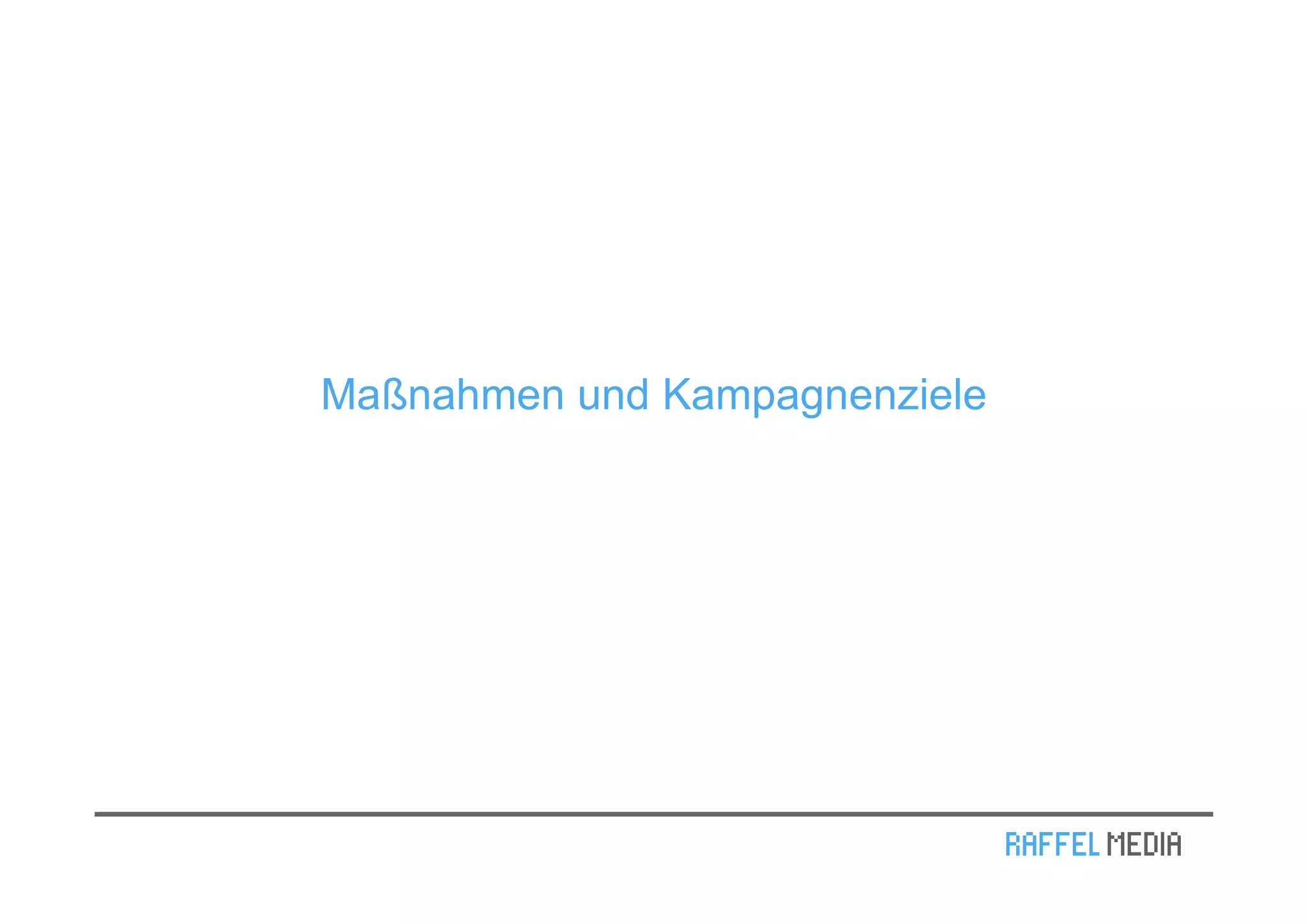 Maßnahmen und Kampagnenziele
 
