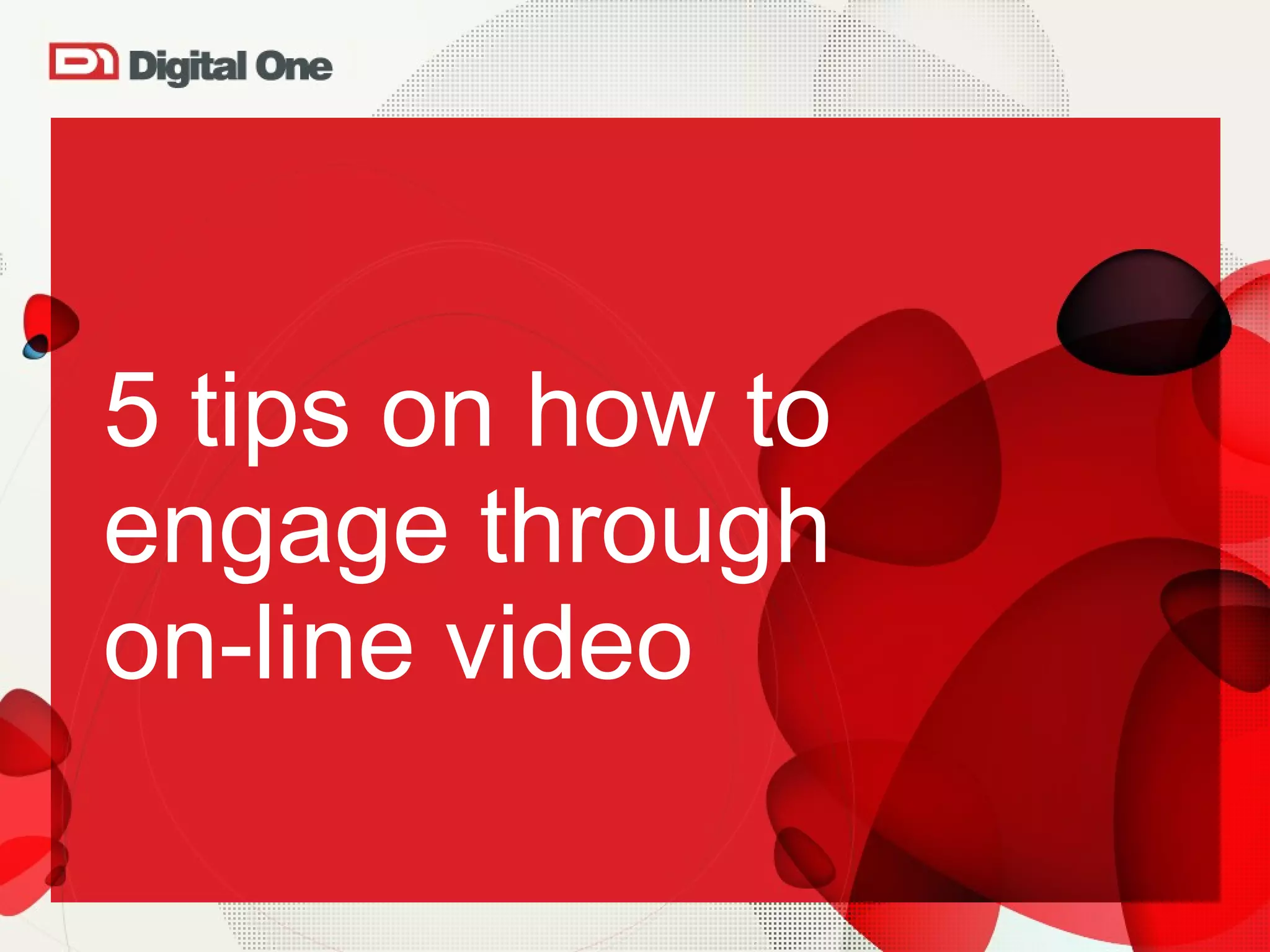 5 tips on how to engage through  on-line video 