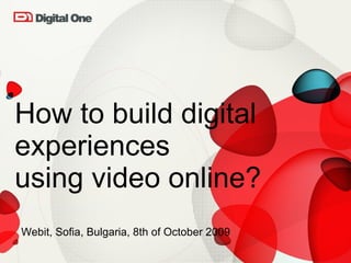 How to build digital experiences  using video online? ,[object Object]