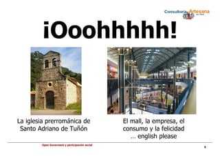 ¡Ooohhhhh! La iglesia prerrománica de Santo Adriano de Tuñón El mall, la empresa, el consumo y la felicidad … english please 