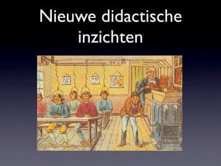 Nieuwe didactische
    inzichten
 