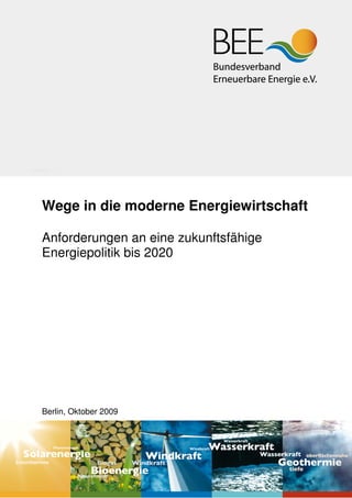 Wege in die moderne Energiewirtschaft

Anforderungen an eine zukunftsfähige
Energiepolitik bis 2020




Berlin, Oktober 2009
 