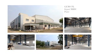 GEMS PL
Jejuri MIDC
Pune
 