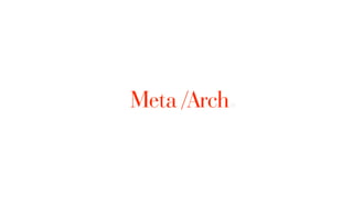 Meta /Arch®
 