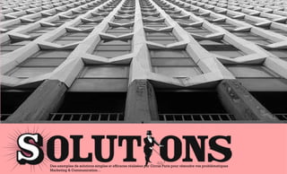 Des exemples de solutions simples et efficaces réalisées par Circus Paris pour résoudre vos problématiques Marketing & Communication… 