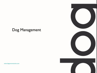 www.dogcomunicacion.com Dog Management 