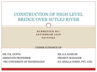CONSTRUCTION OF HIGH LEVEL
 BRIDGE OVER SUTLEJ RIVER

       WELL FOUNDATION
 