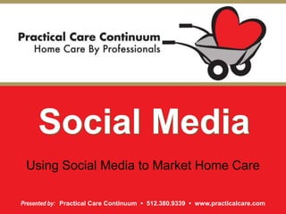  Social Media	 Using Social Media to Market Home Care 