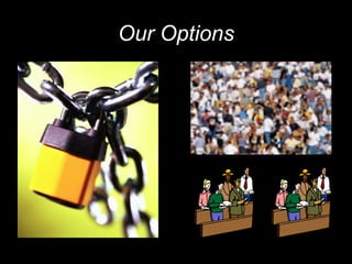 Our Options