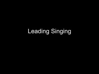 Leading Singing