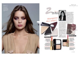 Robe en mousseline de soie                                                                                             Spécial
beige, Chloé
par Hannah MacGibbon.                                                                                                B e a u t é
Mise en beauté Chanel
                                                                                                                         R
par Christelle Cocquet,
avec Teint compact poudré
Mat Lumière SPF 10 n° 70,
Eye Gloss et Les 4 ombres,
Mascara multi-dimensionnel
Inimitable. Rouge allure
Instinctive.
                                                                   Vue par
                                                                                                            de plus qu’une couleur dé-
                                                             Claire Blavet,                                 licate qui les habille avec
                                                              pour Chanel                                   élégance et discrétion.
                                                                                                              L’essentiel est dans le
                                                                                                            regard, intense et mysté-
                                                                                                            rieux, cerné d’un halo pro-
                                                                                                            fond, y compris sous les



                                          arquise
                                                                                                            cils inférieurs. Sur l’arcade
                                                                                                            sourcilière, une touche de

                                        M                                                                   teinte très pâle apporte de
                                                                                                            la lumière et agrandit l’œil.

                                           anges




                                                                                                        CHANEL/DR
                                                                                                            Le mascara est présent,

                                       des                                                                  mais sans excès, pour gar-
                                                                                « Sur cette jeune femme der toute sa poésie à ce
                                                                              si fraîche et pleine d’éclat, look somme toute très har-
                                                                              j’ai eu envie d’une beauté monieux. »
                                                                              à la fois sensuelle et char-
                                                                              mante. Il me paraissait im-
                                                                              portant de m’appuyer sur
                                                                              les courbes douces de son
                                                                              visage pour le féminiser au
                                                                              maximum. J’ai pensé en
                                                                              termes de structure, en op-
                                                                              posant le teint aux yeux.
                                                                                Pour le teint, j’ai utilisé
                                                                              un produit compact à la
                                                                              fois transparent et poudré
                                                                              afin de velouter la peau et
                                                                              éviter les brillances. Le ré-
                                                                              sultat est une féminité un
                                                                              peu “boudoir”, très subtile
                                                                              et élégante.
                                                                                Les lèvres, assez volup-               DANS LE MÊME ESPRIT…
                                                                              tueuses par elles-mêmes,
                                SES PRODUITS STARS                            les lèvres n’appellent rien                OMBRE ABSOLUE CHIC
                                                                                                                    PALETTE, DE LANCÔME
                                 EYE GLOSS, DE CHANEL                                                               Des textures et des
                                   Un quatuor d’ombres                                                              couleurs qui vont de
                                   crémeuses, riches en                                                             l’illuminateur au liner
                                        pigments et très                                                            très soutenu. On peut
                                constantes. Des teintes                                                             les mélanger et
                                         superbes ! 50 €.                                                           les humidiﬁer. 50 €.
                                         ROUGE ALLURE,                                                              PRISME VISAGE ROSE
                                              DE CHANEL                                                             CASHMERE, DE GIVENCHY
                                   Une texture seconde                                                              Ce nouveau procédé
                                   peau, ultraﬁne, ultra-                                                           permet d'obtenir
                              glissante pour ce rouge à                                                             des particules inﬁmes
                                    lèvres star dans une                                                            et de tailles identiques.
                                teinte romantique. 26 €.                                                            Que de lumière ! 43 €.
                               TEINT COMPACT POUDRÉ                                                                 ROUGE À LÈVRES
                              MAT LUMIÈRE, DE CHANEL                                                                VOLUPTÉ ROSE LINGERIE,
                                Les talcs et les silicones                                                          D’YVES SAINT LAURENT
                              contenus dans la formule                                                              Ultrapigmenté, mais tout
                                assurent un ﬁni à la fois                                                           en ﬁnesse, au contact des
                                mat et opalescent. 45 €.                                                            lèvres, ô surprise !,
                                                                                                                    il se ﬂuidiﬁe. 28,50 €.



            54 G 29/10/2009                                                                                                 29/10/2009 G 55
 