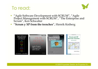 To read:
 “Agile Software Development with SCRUM”, “Agile
  Project Management with SCRUM”, “The Enterprise and
  Scrum”,...