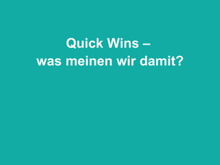Quick Wins –  was meinen wir damit? 