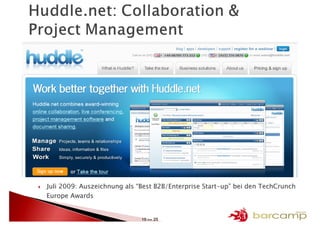 Juli 2009: Auszeichnung als “Best B2B/Enterprise Start-up” bei den TechCrunch
Europe Awards


                             10 >> 25
 