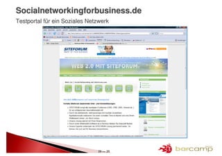 Socialnetworkingforbusiness.de
Testportal für ein Soziales Netzwerk




                               29 >> 25
 