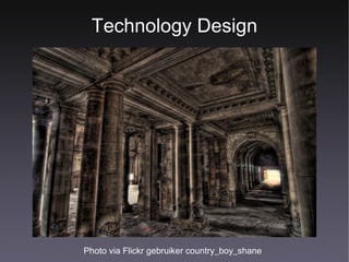 Technology Design Photo via Flickr gebruiker country_boy_shane   