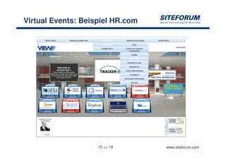 Virtual Events: Beispiel HR.com




                    15 >> 19      www.siteforum.com
 