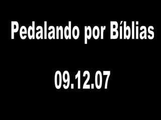 Pedalando por Bíblias 09.12.07 