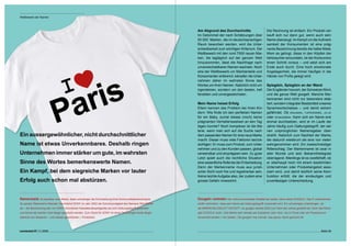 Wettbewerb der Namen




                                                                                                             Am Abgrund des Durchschnitts                           Die Rechnung ist einfach: Ein Produkt ver-
                                                                                                             Im Getümmel der nach Schätzungen über                  kauft sich nur dann gut, wenn auch sein
                                                                                                             50 000 Marken, die im deutschsprachigen                Name überzeugt. Im Kampf um die Aufmerk-
                                                                                                             Raum beworben werden, wird die Unter-                  samkeit der Konsumenten ist eine präg-
                                                                                                             scheidbarkeit zum wichtigen Kriterium. Der             nante Bezeichnung bereits die halbe Miete.
                                                                                                             Wettbewerb mit den rund 7000 neuen Mar-                Wem es gelingt, diese in den Köpfen der
                                                                                                             ken, die tagtäglich auf der ganzen Welt                Verbraucher einzunisten, ist der Konkurrenz
                                                                                                             hinzukommen, lässt die Nachfrage nach                  einen Schritt voraus – und setzt sich am
                                                                                                             unverwechselbaren Namen wachsen. Noch                  Ende auch durch. Eine hoch emotionale
                                                                                                             ehe der Wettbewerb um Marktanteile und                 Angelegenheit, die immer häufiger in die
                                                                                                             Konsumenten entbrennt, kämpfen die Unter-              Hände von Profis gelegt wird.
                                                                                                             nehmen daher im wahrsten Sinne des
                                                                                                             Wortes um ihren Namen. Natürlich nicht um              Spieglein, Spieglein an der Wand
                                                                                                             irgendeinen, sondern um den besten, tref-              Der Engländer hoovert, der Schweizer föhnt,
                                                                                                             fendsten und unvergesslichsten.                        und die ganze Welt googelt. Manche Mar-
                                                                                                                                                                    kennamen sind nicht nur besonders etab-
                                                                                                             Mein Name heisst Erfolg                                liert, sondern integraler Bestandteil unseres
                                                                                                             Eltern kennen das Problem bei ihren Kin-               Sprachwortschatzes – und damit extrem
                                                                                                             dern: Wie finde ich den perfekten Namen                gefährdet. Ob walkman, tupperware, jo -jo
                                                                                                             für ein Baby, zumal dieses (noch) keine                oder wonderbra. Kann sich ein Name erst
                                                                                                             prägnanten Verhaltensweisen an den Tag                 einmal durchsetzen, wird er im Laufe der
                                                                                                             legen konnte? Noch komplexer ist die Ma-               Jahre häufig zum Gattungsbegriff, der sei-
                                                                                                             terie, wenn man sich auf die Suche nach                nen ursprünglichen Namensgeber über-
Ein aussergewöhnlicher, nicht durchschnittlicher                                                             dem passenden Namen für eine neue Marke                strahlt. Natürlich zum Nachteil der Marke,
                                                                                                             macht. Dieser muss viele Faktoren berück-              die dadurch wiederum als eine von vielen
Name ist etwas Unverkennbares. Deshalb ringen                                                                sichtigen: Er muss zum Produkt, zum Unter-             wahrgenommen wird. Ein zweischneidiger
                                                                                                             nehmen und zu den Kunden passen, global                Ritterschlag: Der Markenname ist zwar in
Unternehmen immer stärker um gute, im wahrsten                                                               verwendbar und einprägsam sein. Zu guter               aller Munde und sein Bekanntheitsgrad
                                                                                                             Letzt spielt auch die rechtliche Situation             überragend. Allerdings ist es zweifelhaft, ob
Sinne des Wortes bemerkenswerte Namen.                                                                       eine wesentliche Rolle bei der Entscheidung.           er überhaupt noch mit einem bestimmten
                                                                                                             Denn der Markenname muss aus juristi-                  Unternehmen oder Produktangebot asso-
Ein Kampf, bei dem siegreiche Marken vor lauter                                                              scher Sicht noch frei und registrierbar sein.          ziiert wird, und damit letztlich seine Kern-
                                                                                                             Keine leichte Aufgabe also, der zudem eine             funktion erfüllt: die der eindeutigen und
Erfolg auch schon mal abstürzen.                                                                             grosse Gefahr innewohnt.                               zuverlässigen Unterscheidung.




Namensalat Je populärer eine Marke, desto schwieriger die Durchsetzung ihres Kommunikationsmonopols.         Googeln verboten Der wohl prominenteste Streitfall der letzten Jahre heisst GOOGLE. Das IT-Unternehmen
So sprach Österreichs Oberster Gerichtshof SONy im Jahr 2002 die Schutzwürdigkeit des Namens WALKMAN         wollte verhindern, dass sein Name als Gattungsbegriff verwendet wird. Ein schwieriges Unterfangen, da
ab – die Bezeichnung des von SONy erfundenen Kassettenabspielgeräts sei zum Gattungsbegriff geworden         die AMERICAN DIALECT SOCIETy «to google» bereits 2002 zum Wort des Jahres gewählt hat. Doch das Recht
und könne als solcher nicht länger geschützt werden. Zum Glück für SONy ist diese Technologie heute längst   gibt GOOGLE recht: «Die Marke darf niemals als Substantiv oder Verb, nie im Plural oder als Possessivum
überholt von besseren – und besser geschützten – Produkten.                                                  verwendet werden.» Am besten, Sie googeln mal schnell, was genau damit gemeint ist!




connected 07 11 | 2009                                                                                                                                                                                          Seite 49
 