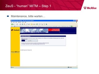 ZeuS - “human” MITM – Step 1 Maintenance, bitte warten… 