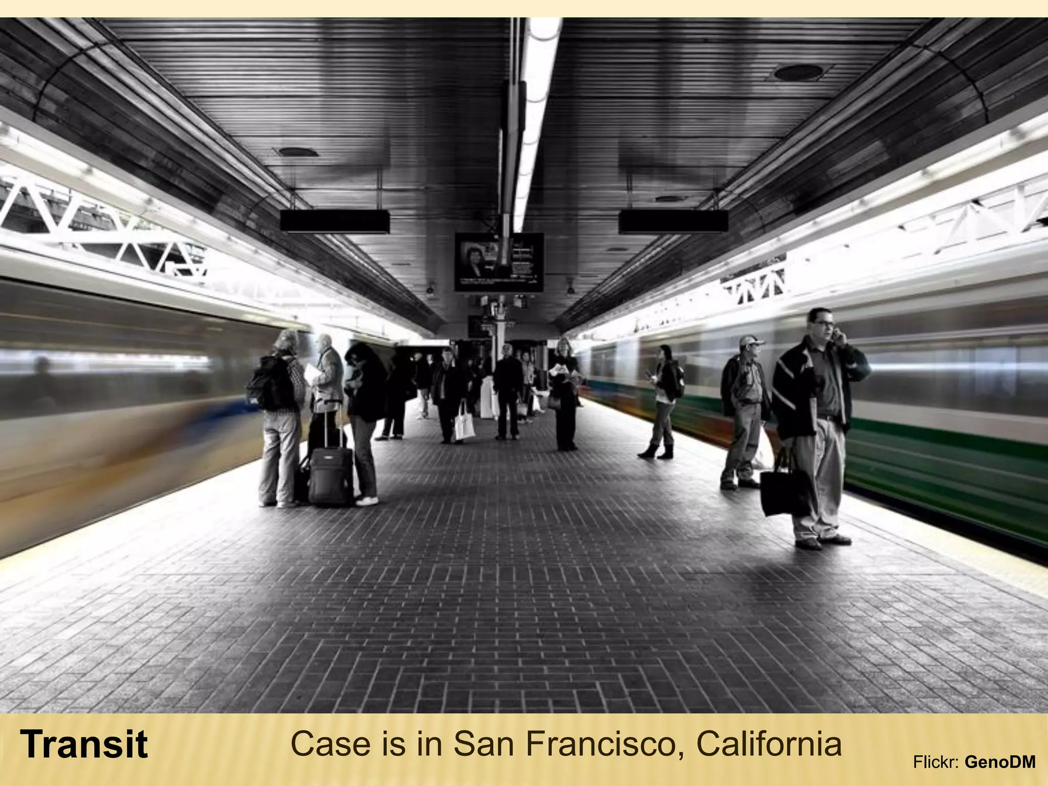 Transit Case is in San Francisco, California Flickr: GenoDM