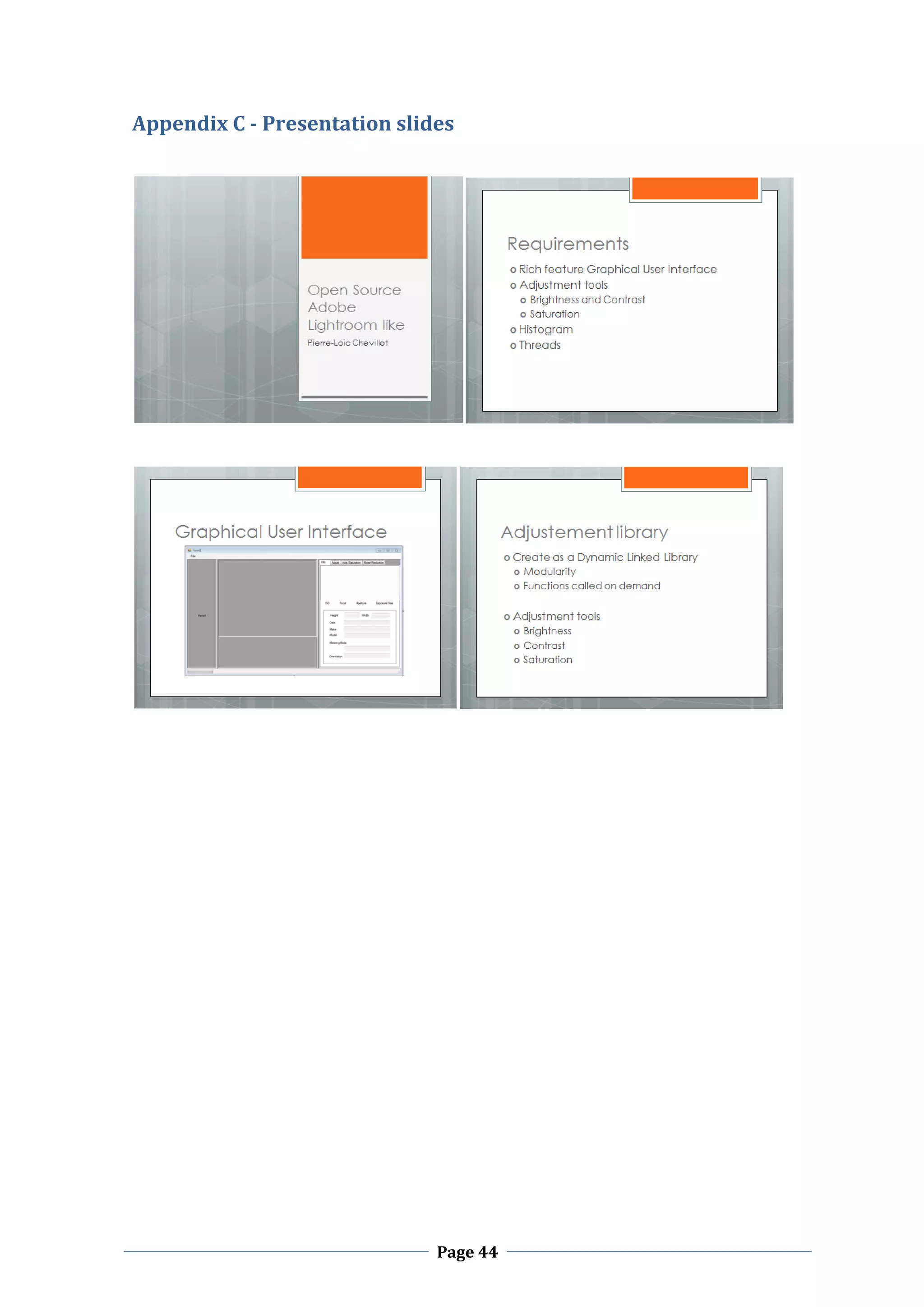 Appendix C ‐ Presentation slides 




                                             
 




                                         

 

 

 

 

 

 




 
                              Page 44
 
 