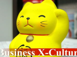 Business X-Cultur
 