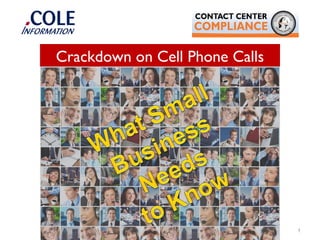 1
Crackdown on Cell Phone Calls
 