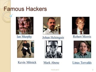 Famous Hackers
14-03-2013 6
 
