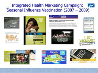 Integrated Health Marketing Campaign:  Seasonal Influenza Vaccination (2007 – 2009) 