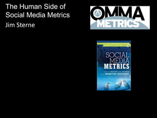 The Human Side of Social Media Metrics Jim Sterne 