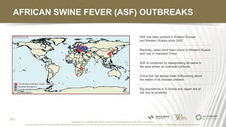 ASF has been present in Eastern Europe
and Western Russia since 2007.
Recently, cases have been found in Western Russia
an...