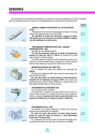 CIRCUITO DE REFRIGERACIÓN

   ,58,72 '( 5()5,*(5$,Ï1
    (O OtTXLGR UHIULJHUDQWH HV LPSXOVDGR D WUDYpV         DSHUWXUD D ORV  R GH WHPSHUDWXUD GHO OtTXLGR
GHO FLUFXLWR SRU XQD ERPED GH DOHWDV GH PDWHULDO          UHIULJHUDQWH
SOiVWLFR TXH HV DFFLRQDGD SRU OD FRUUHD GH GLVWUL           (O YDFLDGR GHO OtTXLGR UHIULJHUDQWH GHO UDGLDGRU
EXFLyQ                                                   VH UHDOL]D D WUDYpV GH XQD YiOYXOD GH YDFLDGR
    (O WHUPRVWDWR VH HQFXHQWUD HQ HO EORTXH               VLWXDGD HQ OD SDUWH LQIHULRU GHO PLVPR MXQWR D OD
PRWRU GHQWUR GH XQ DORMDPLHQWR HIHFWXDGR SDUD            WXEHUtD GH UHWRUQR GHO OtTXLGR UHIULJHUDQWH KDFLD HO
WDO ILQ HQ HO EORTXH                                     PRWRU
    (VWi FRQVWUXLGR HQ FHUD  UHJXOD HO SDVR GHO              6L VH GHVHD GHVDORMDU HO OtTXLGR UHIULJHUDQWH
OtTXLGR UHIULJHUDQWH TXH HQWUD HQ HO PRWRU SURYH         TXH TXHGD UHWHQLGR HQ HO PRWRU HV QHFHVDULR
QLHQWH GHO UDGLDGRU RPLHQ]D D GHMDU SDVDU FDX          OLEHUDU HO PDQJXLWR GH HQWUDGD DO UDGLDGRU GH
GDO D SDUWLU GH  R REWHQLHQGR VX Pi[LPD               DFHLWH




                                    0DULSRVD GH
                                    JDVHV

     'HSyVLWR GH
     H[SDQVLyQ                                                         7UDQVPLVRU GH
                                                                       WHPSHUDWXUD GHO
                                                                       OtTXLGR UHIULJHUDQWH




                                                                                                       5DGLDGRU GH OD
                                                                                                       FDOHIDFFLyQ




      %RPED GH
      DOHWDV




 7HUPRVWDWR




              5DGLDGRU GH
              DFHLWH
                                                                                         9iOYXOD GH
                                                                                         YDFLDGR GHO
                                                                                         UDGLDGRU
                                5DGLDGRU
                                                                                                             '




                                                      8
 