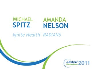 Michael AMANDA Spitz NELSON RADIAN6 Ignite Health 