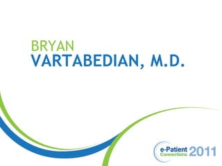 BRYAN  VARTABEDIAN, M.D. 