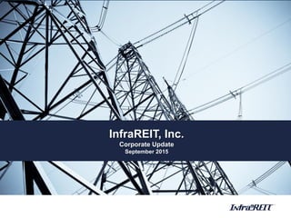 InfraREIT, Inc.
Corporate Update
September 2015
 