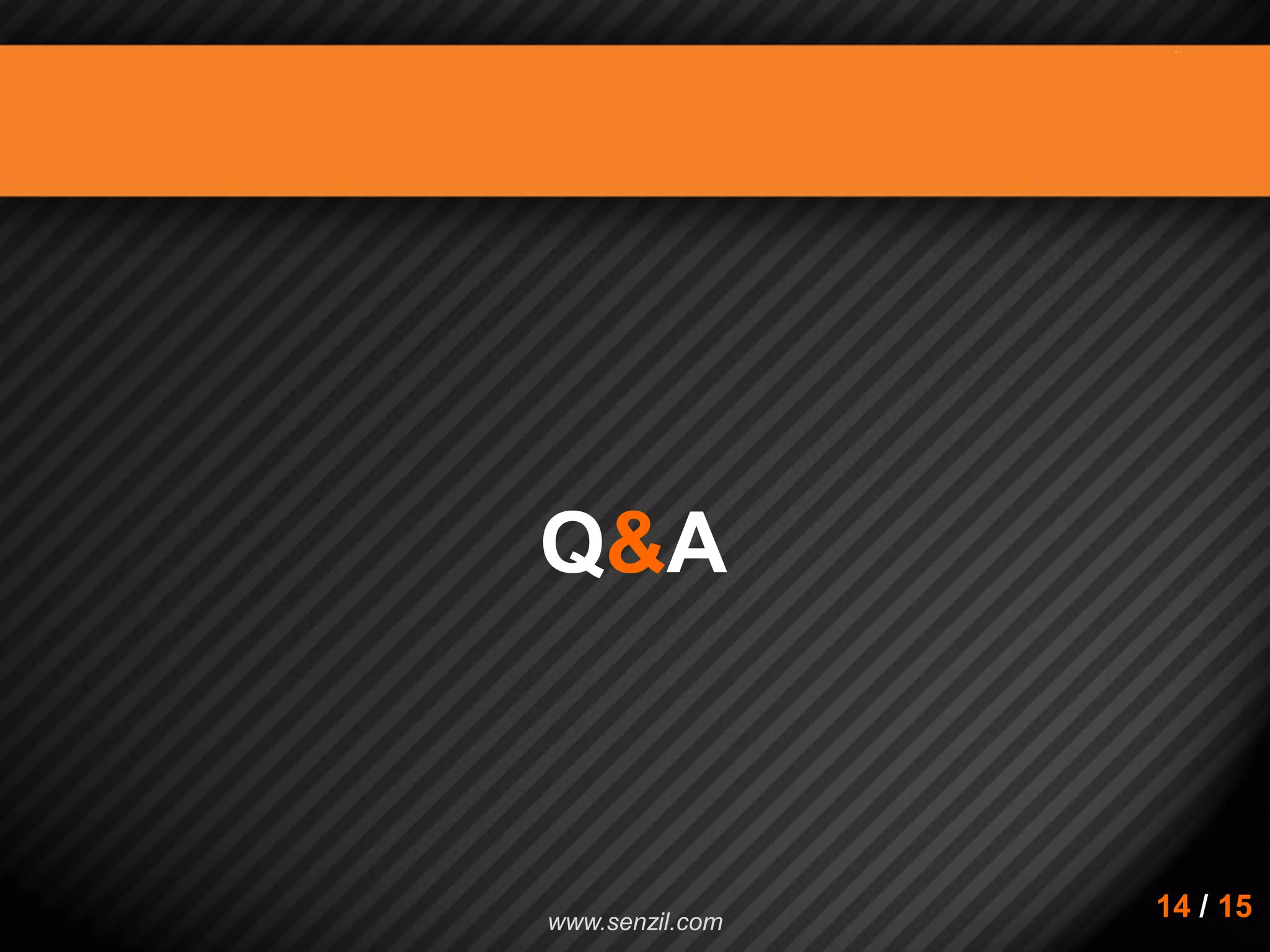 Q&A 14 / 15www.senzil.com 