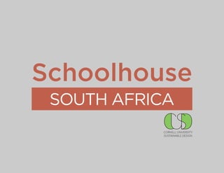 Schoolhouse
 SOUTH AFRICA
 