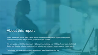 About this report
This is our second annual Talent Trends report, completely redesigned to explore how high tech
professio...