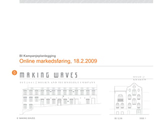 Online markedsføring, 18.2.2009 BI Kampanjeplanlegging 08.06.09 SIDE  