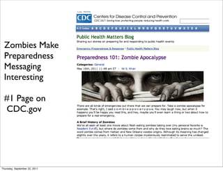 Zombies Make
 Preparedness
 Messaging
 Interesting

 #1 Page on
 CDC.gov




Thursday, September 22, 2011
 