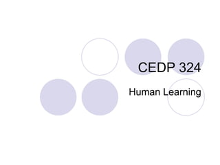CEDP 324 Human Learning 