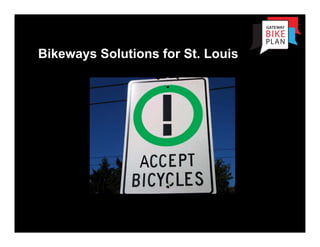 Bikeways Solutions for St. Louis
 