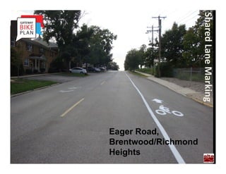 Shared Lane Marking
Eager Road,
Brentwood/Richmond
Heights
 