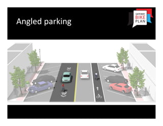 Angled parking
 